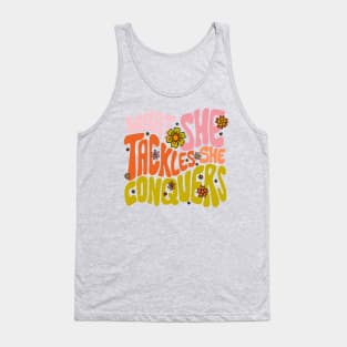 What She Tackles She Conquers Tank Top